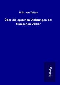 Produktbild: &Uuml;ber die epischen Dichtungen der finnischen V&ouml;lker