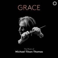 Produktbild: Grace: Die Musik von Michael Tilson Thomas