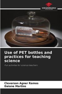 Produktbild: Use of PET bottles and practices for teaching science