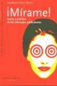 Produktbild: &iexcl;M&iacute;rame! : teor&iacute;a y pr&aacute;ctica, de los mensajes publicitarios
