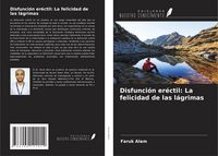 Produktbild: Disfunci&oacute;n er&eacute;ctil: La felicidad de las l&aacute;grimas