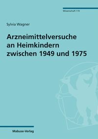 Produktbild: Arzneimittelversuche an Heimkindern zwischen 1949 und 1975