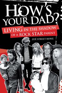 Produktbild: How's Your Dad?: Living in the Shadow of a Rock Star Parent