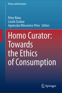 Produktbild: Homo Curator: Towards the Ethics of Consumption