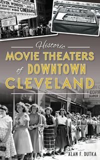 Produktbild: Historic Movie Theaters of Downtown Cleveland