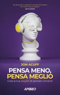 Produktbild: Pensa meno, pensa meglio. Crea la tua playlist di pensieri vincenti