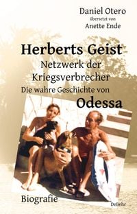 Produktbild: Herberts Geist - Netzwerk der Kriegsverbrecher - Die wahre Geschichte von Odessa - Biografie