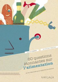Produktbild: 60 questions &eacute;tonnantes sur l'alimentation et les r&eacute;ponses qu'y apporte la science