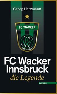 Bild vom Artikel FC Wacker Innsbruck vom Autor Georg Herrmann