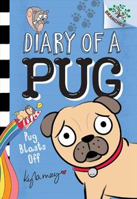 Produktbild: Pug Blasts Off: A Branches Book (Diary of a Pug #1)