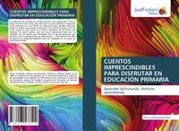 Produktbild: Cuentos Imprescindibles Para Disfrutar En Educaci&oacute;n Primaria