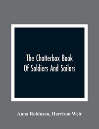Produktbild: The Chatterbox Book Of Soldiers And Sailors