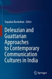 Produktbild: Deleuzian and Guattarian Approaches to Contemporary Communication Cultures in India