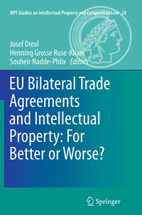 Produktbild: EU Bilateral Trade Agreements and Intellectual Property: For Better or Worse?