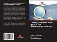 Produktbild: La police au service des objectifs de d&eacute;veloppement durable