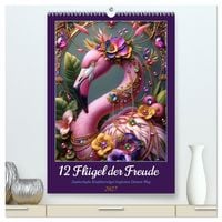Produktbild: 12 Fl&uuml;gel der Freude (hochwertiger Premium Wandkalender 2027 DIN A2 hoch), Kunstdruck in Hochglanz