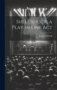 Produktbild: Shell Shock, a Play in one Act