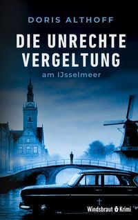 Produktbild: Die unrechte Vergeltung am IJsselmeer
