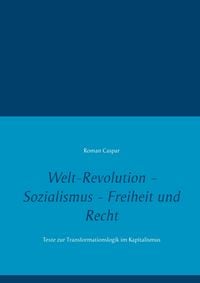 Produktbild: Welt-Revolution - Sozialismus - Freiheit und Recht