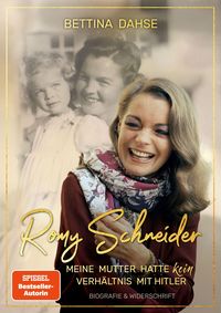 Romy Schneider Meine Mutter hatte k e i n Verhältnis mit Hitler