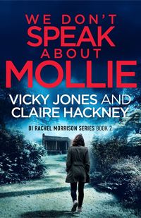 Produktbild: We Don't Speak About Mollie (The DI Rachel Morrison series, #2)