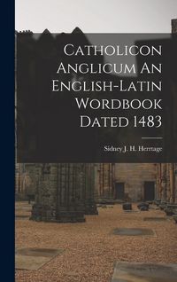 Produktbild: Catholicon Anglicum An English-Latin Wordbook Dated 1483