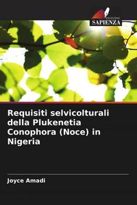 Produktbild: Requisiti selvicolturali della Plukenetia Conophora (Noce) in Nigeria