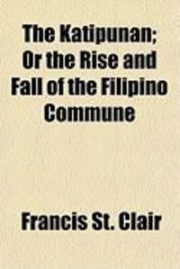 Produktbild: The Katipunan; Or the Rise and Fall of the Filipino Commune