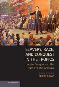 Produktbild: Slavery, Race, and Conquest in the Tropics
