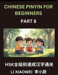 Produktbild: Chinese Pinyin for Beginners (Volume 8)- HSK Character Speed Learning, Read Chinese Fast with Pinyin, English Translations, and Beginner Multiple-Choice Exercises
