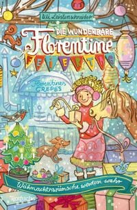 Produktbild: Die wunderbare Florentine Feiertag: Weihnachtsw&uuml;nsche werden wahr
