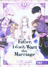 Produktbild: Father, I don't want this marriage. Tome 1