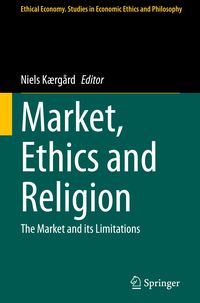 Bild vom Artikel Market, Ethics and Religion vom Autor Niels Kærgård