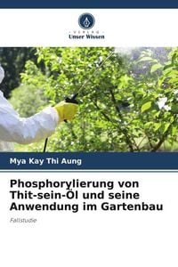 Produktbild: Phosphorylierung von Thit-sein-&Ouml;l und seine Anwendung im Gartenbau