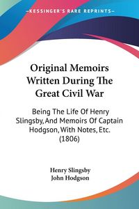 Produktbild: Original Memoirs Written During The Great Civil War