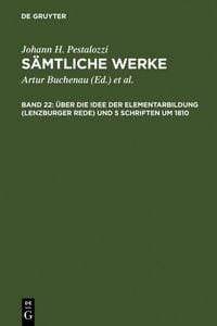 Produktbild: &Uuml;ber die Idee der Elementarbildung (Lenzburger Rede) und 5 Schriften um 1810