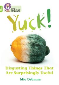 Produktbild: Yuck: Disgusting things that are surprisingly useful