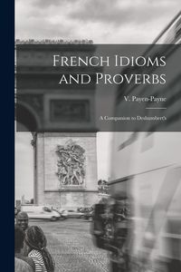 Produktbild: French Idioms and Proverbs: A Companion to Deshumbert's