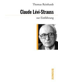 Claude Lévi-Strauss zur Einführung Thomas Reinhardt