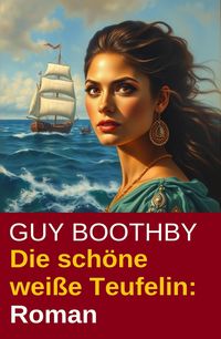 Produktbild: Die sch&ouml;ne wei&szlig;e Teufelin: Roman