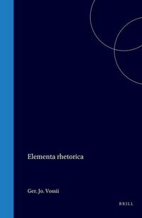 Produktbild: Elementa Rhetorica, Oratoriis Ejusdem Partitionibus, Accommodata; Inque Usum Scholarum Hollandiae, & West-Frisiae Emendatius Edita; Nunc Vero Interpre