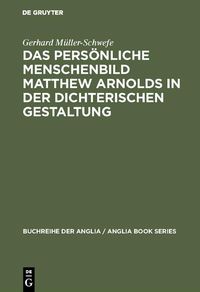 Produktbild: Das pers&ouml;nliche Menschenbild Matthew Arnolds in der dichterischen Gestaltung