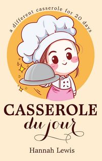Produktbild: Casserole du Jour (Cookbook du Jour, #4)