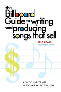 Produktbild: The Billboard Guide to Writing and Producing Songs that Sell