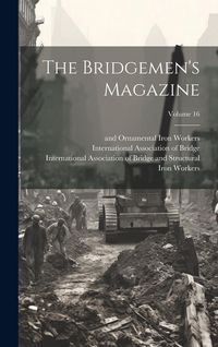 Produktbild: The Bridgemen's Magazine; Volume 16