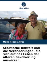 Produktbild: St&auml;dtische Umwelt und die Ver&auml;nderungen, die sich auf das Leben der &auml;lteren Bev&ouml;lkerung auswirken
