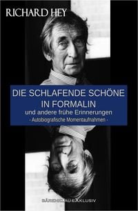 Produktbild: Die schlafende Sch&ouml;ne in Formalin und andere fr&uuml;he Erinnerungen - Autobiografische Momentaufnahmen