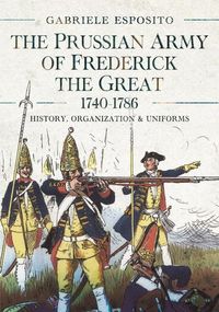 Produktbild: The Prussian Army of Frederick the Great, 1740-1786