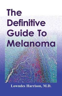 Produktbild: The Definitive Guide to Melanoma