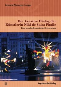 Produktbild: Der kreative Dialog der K&uuml;nstlerin Niki de Saint Phalle